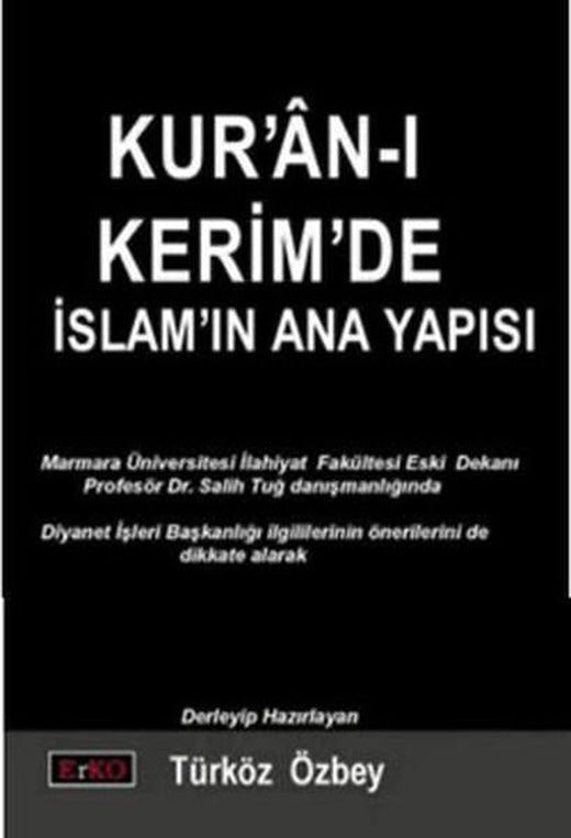 Kur'an-ı Kerim'de İslamın Ana Yapısı | Erko - Dini Kitaplar Dizisi (İnce Kapak)