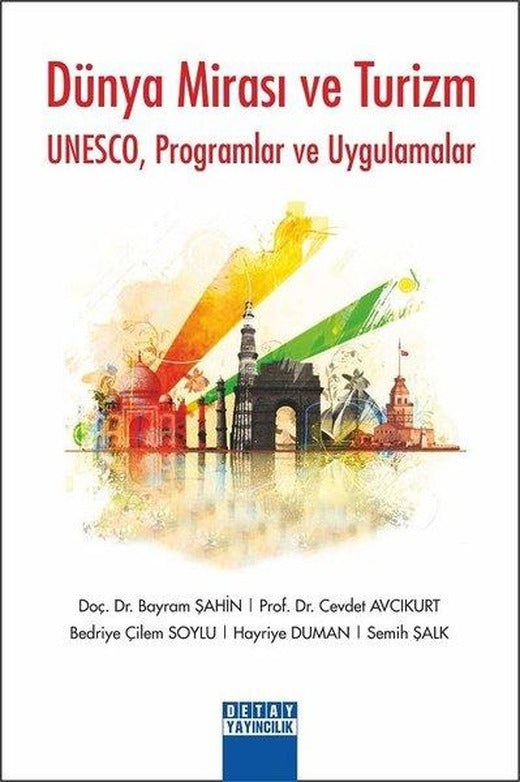 Dünya Mirası ve Turizm - UNESCO-Programlar ve Uygulamalar | Detay Yayıncılık (İnce Kapak)