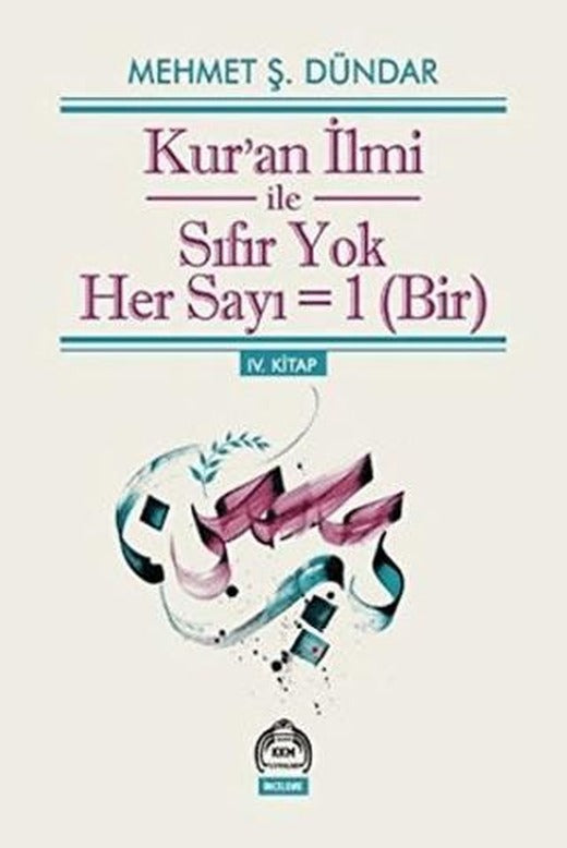 Kur’an İlmi ile Sıfır Yok Her Sayı =1 (Bir)