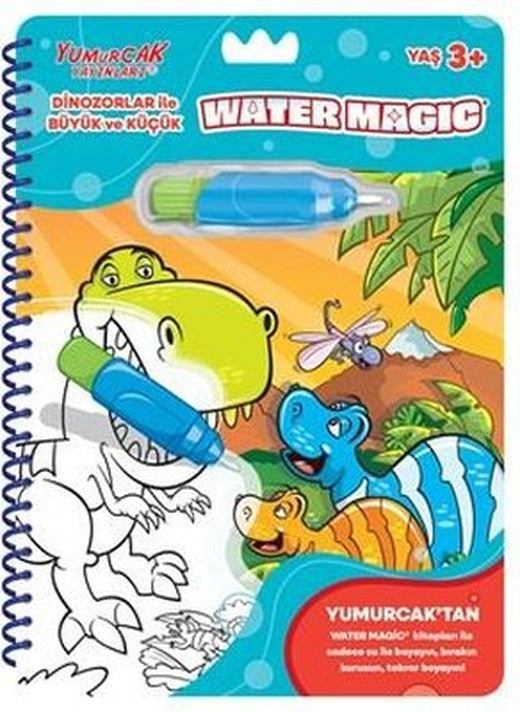 Dinozorlar İle Büyük ve Küçük - Water Magic 3 + Yaş | Yumurcak Yayınları (İnce Kapak)