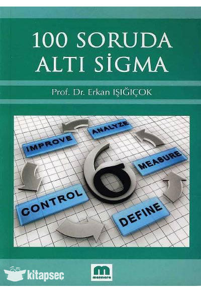100 Soruda Altı Sigma - Doç. Dr. Erkan Işığıçok kitap kapağı