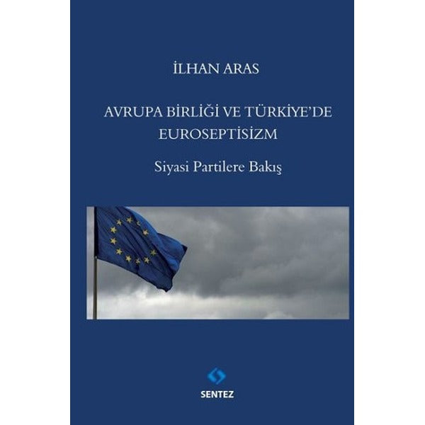 Avrupa Birliği ve Türkiye'de Euroseptisizm | Sentez Yayıncılık