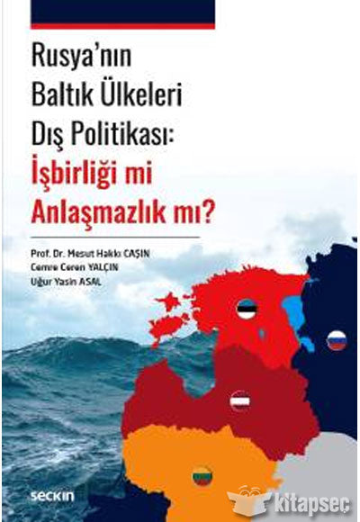 Rusya`nın Baltık Ülkeleri Dış Politikası: İşbirliği mi Anlaşmazlık mı? - Mesut Hakkı Caşın kitap kapağı