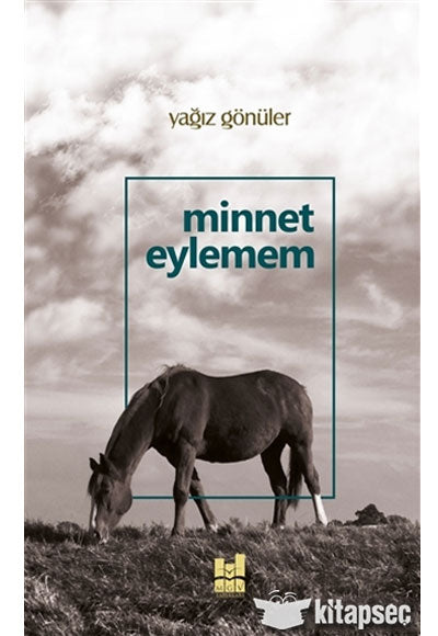Minnet Eylemem - Yağız Gönüler kitap kapağı