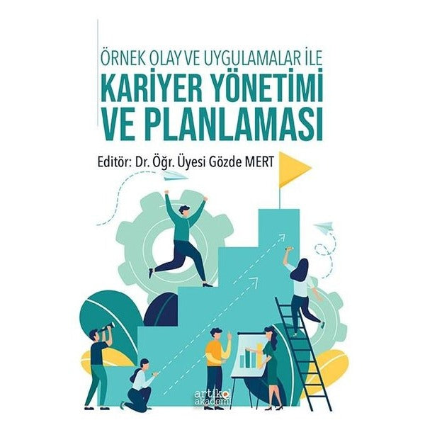 Örnek Olay ve Uygulamalar ile Kariyer Yönetimi ve Planlaması