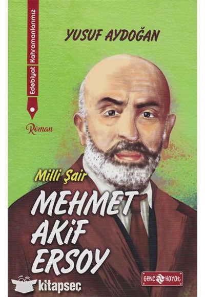 Mehmet Akif Ersoy / Edebiyat Kahramanlarımız 1 - Yusuf Aydoğan kitap kapağı