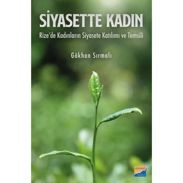 Siyasette Kadın: Rize'de Kadınların Siyasete Katılımı ve Temsili | Siyasal Kitabevi (İnce Kapak)