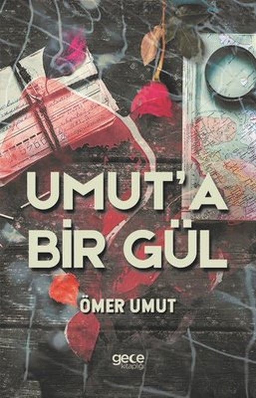 Umuta Bir Gül | Gece Kitaplığı