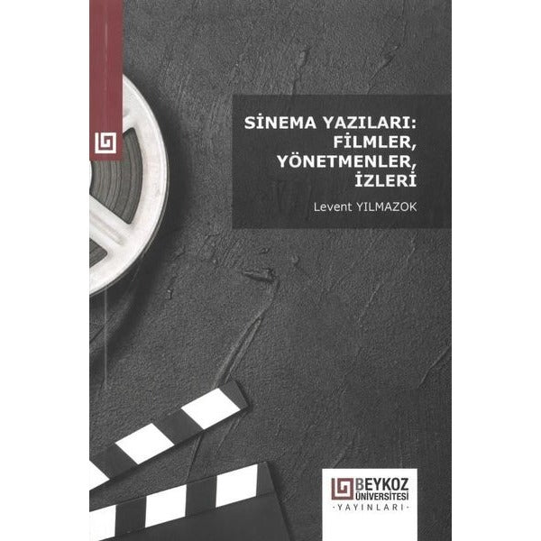 Sinema Yazıları: Filmler, Yönetmenler, İzleri | Beykoz Üniversitesi Yayınları (Ciltsiz)