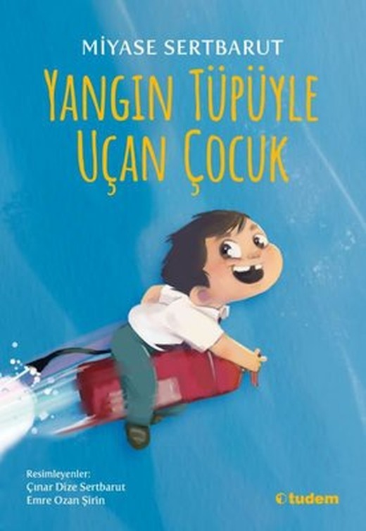 Yangın Tüpüyle Uçan Çocuk | Tudem Yayınları