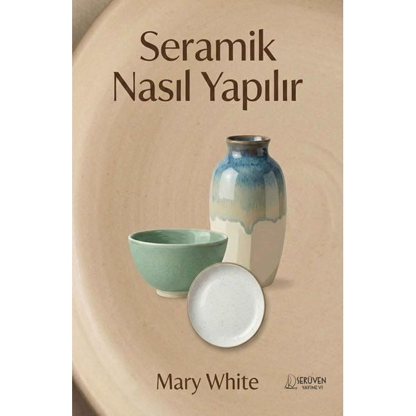 Seramik Nasıl Yapılır | Serüven Yayınevi (İnce Kapak)