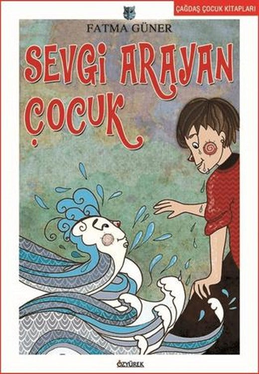 Sevgi Arayan Çocuk | Özyürek Yayınları (Ciltsiz)