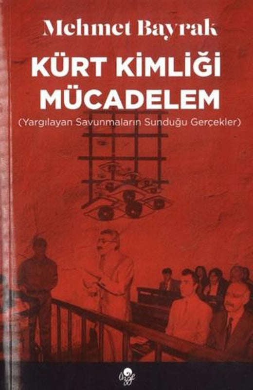 Kürt Kimliği Mücadelem (Yargılayan Savunmaların Sunduğu Gerçekler) | Öz-Ge Yayınları (Ciltsiz)