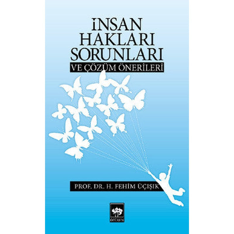 İnsan Hakları Sorunları ve Çözüm Önerileri | Ötüken Yayınları