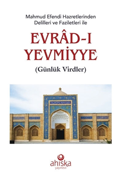 Mahmud Efendi Hazretlerinden Delilleri ve Faziletleri İle Evradı Yevmiyye (Cep Boy) Ahıska Yayınevi - Mahmud Ustaosmanoğlu kitap kapağı