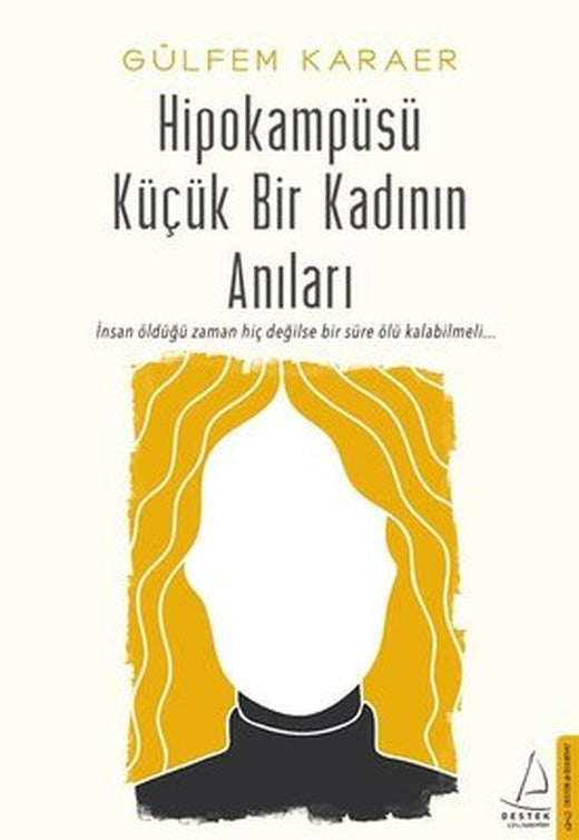 Hipokampüsü Küçük Bir Kadının Anıları | Destek Yayınları