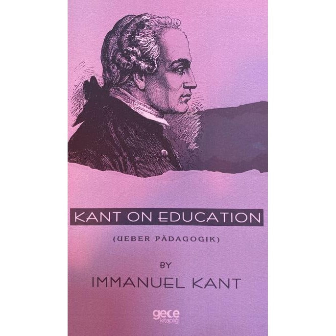 Kant on Education ( Ueber Padagogik) | Gece Kitaplığı (Ciltsiz)