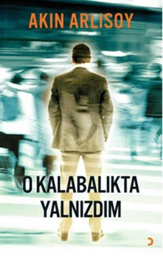 O Kalabalıkta Yalnızdım