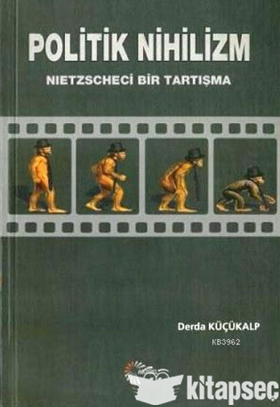 Politik Nihilizm/Nietzscheci Bir Tartışma - Derda Küçükalp kitap kapağı