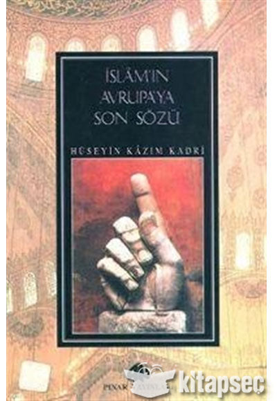 İslamın Avrupaya Son Sözü Hüseyin Kazım Kadri Pınar Yayınları - Hüseyin Kazım Kadri kitap kapağı