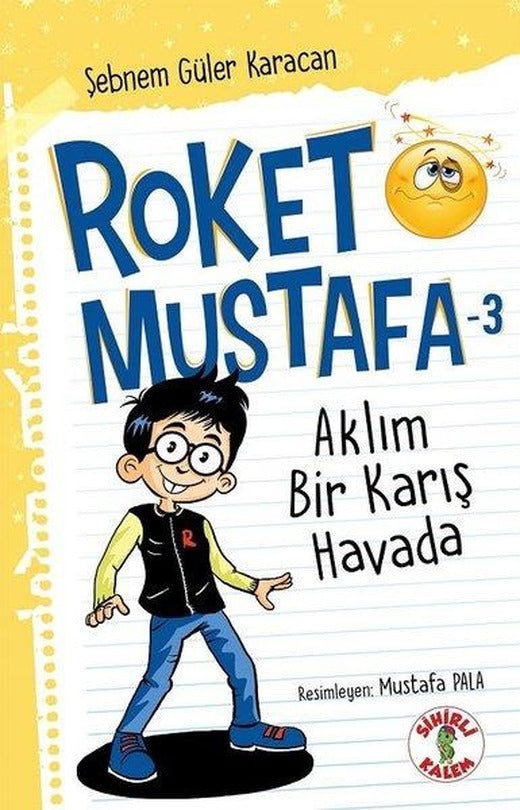 Aklım Bir Karış Havada - Roket Mustafa 3 | Sihirli Kalem (İnce Kapak)