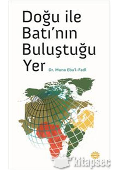 Doğu ile Batı'nın Buluştuğu Yer - Muna Ebu'l Fadl kitap kapağı