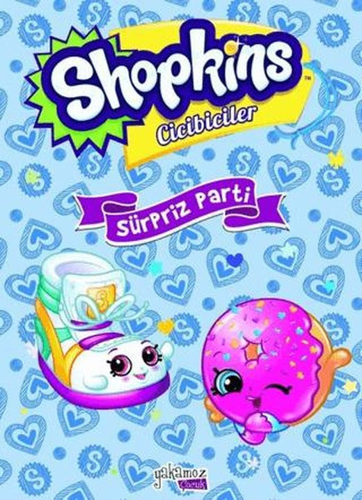 Shopkins Cicibiciler - Sürpriz Parti | Yakamoz Yayınevi (Ciltsiz)