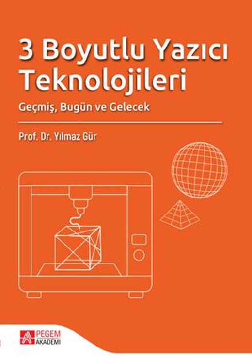 3 Boyutlu Yazıcı Teknolojileri Geçmiş, Bugün ve Gelecek