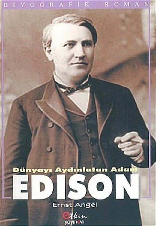 Dünyayı Aydınlatan Adam Edison | Etkin Yayınları (İnce Kapak)