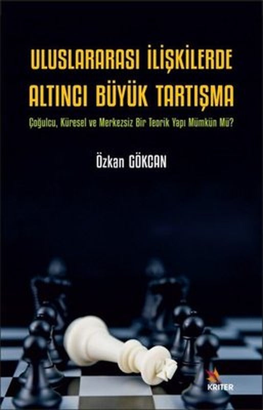Uluslararası İlişkilerde Altıncı Büyük Tartışma | Kriter