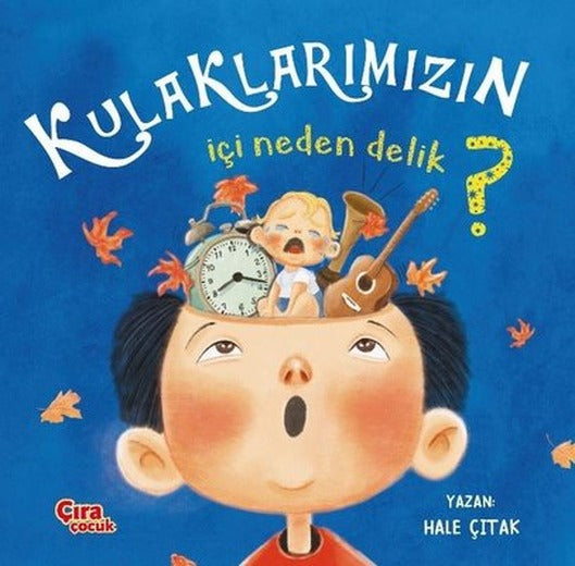 Kulaklarımızın İçi Neden Delik? | Çıra Çocuk Yayınları