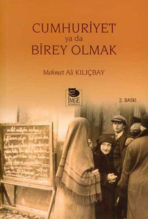 Cumhuriyet Ya Da Birey Olmak | İmge Kitabevi