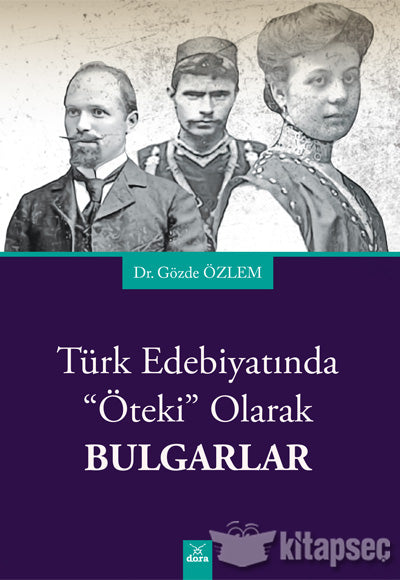Türk Edebiyatında Öteki Olarak Bulgarlar - Dr. Gözde Özlem kitap kapağı