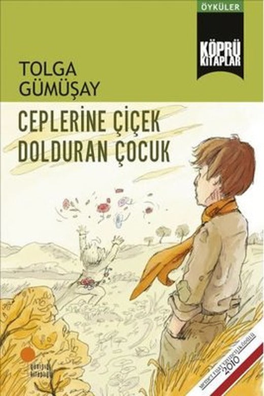 Ceplerine Çiçek Dolduran Çocuk | Günışığı Yayınları
