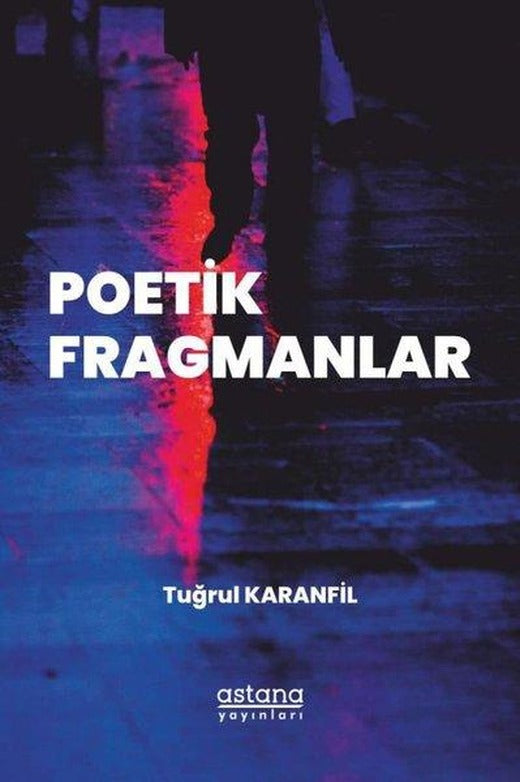 Poetik Fragmanlar | Astana Yayınları (İnce Kapak)