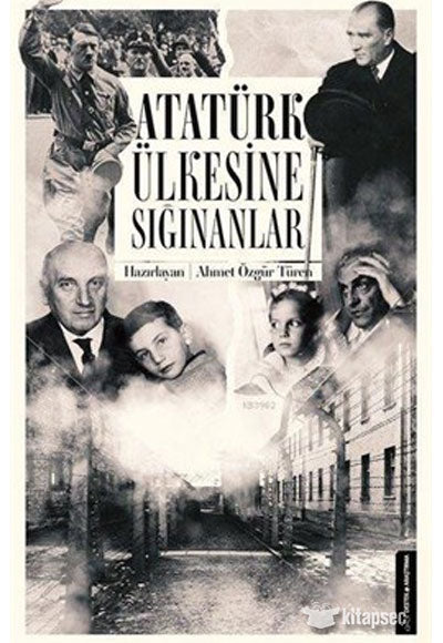 Atatürk Ülkesine Sığınanlar - Ahmet Özgür Türen kitap kapağı