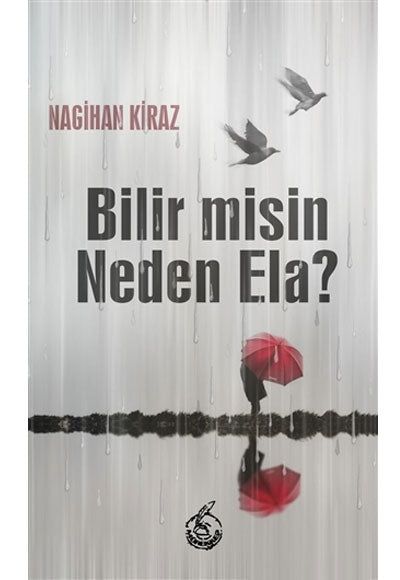 Bilir misin Neden Ela - Nagihan Kiraz kitap kapağı