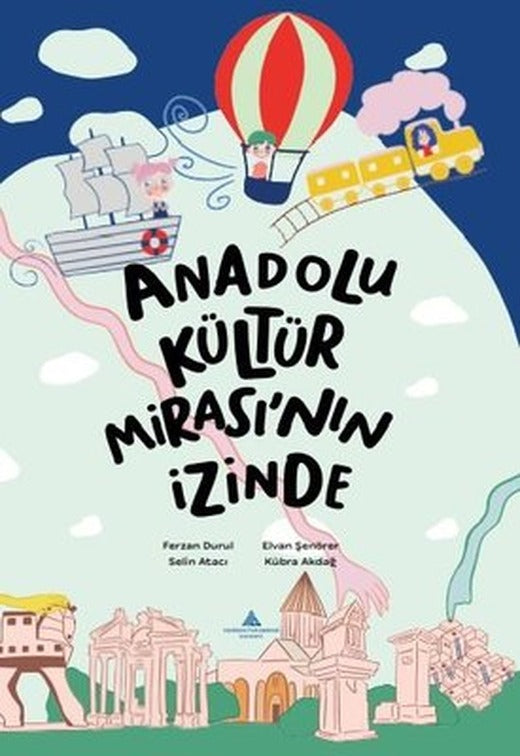 Anadolu Kültür Mirası'nın İzinde | Yeditepe Üniversitesi Yayınevi