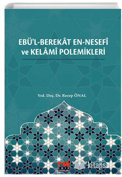 Ebü'l-Berekat en-Nesefî ve Kelamî Polemikleri - Dr. Recep Önal kitap kapağı