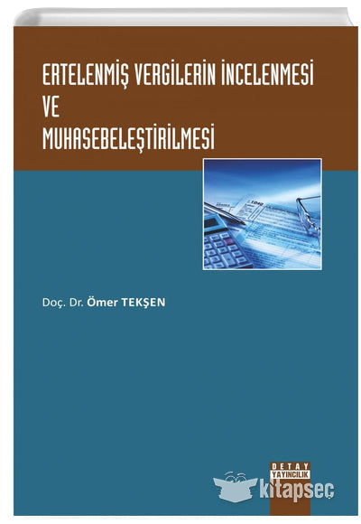 Ertelenmiş Vergilerin İncelenmesi ve Muhasebeleştirilmesi - Ömer Tekşen kitap kapağı