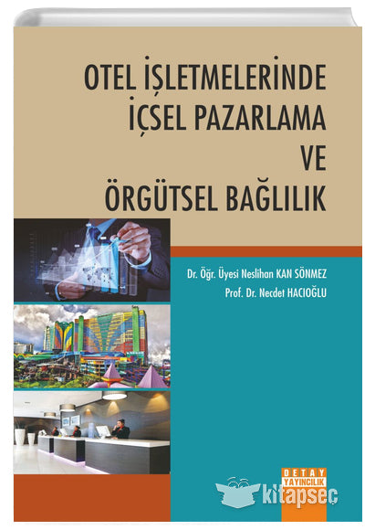Otel İşletmelerinde İçsel Pazarlama ve Örgütsel Bağlılık - Neslihan Kan Sönmez kitap kapağı
