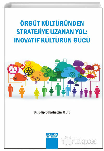 Örgüt Kültüründen Stratejiye Uzanan Yol İnovatif Kültürün Gücü - Edip Sabahattin Mete kitap kapağı