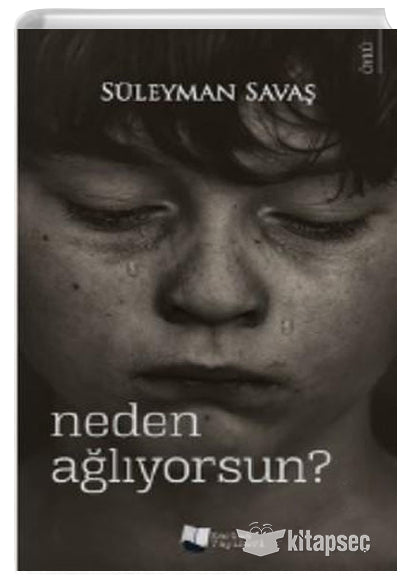Neden Ağlıyorsun? - Süleyman Savaş kitap kapağı