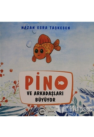 Pino ve Arkadaşları Büyüyor - Nazan Esra Taşkesen kitap kapağı