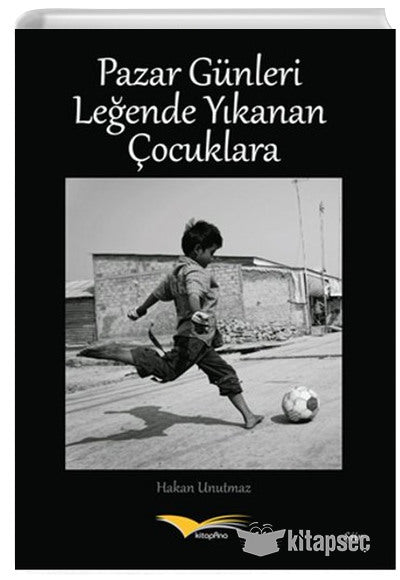 Pazar Günleri Leğende Yıkanan Çocuklara - Hakan Unutmaz kitap kapağı