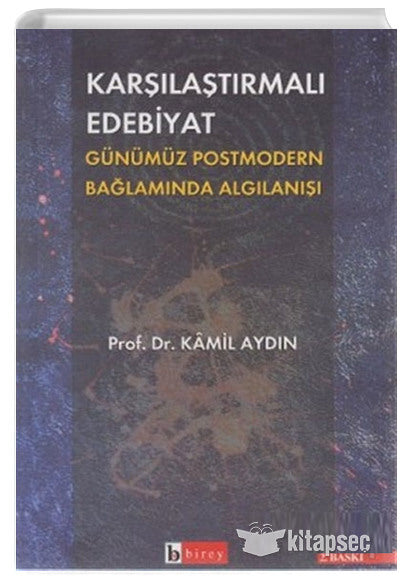 Karşılaştırmalı Edebiyat Günümüz Postmodern Bağlamda Algılanışı - Ahmet Kekeç kitap kapağı