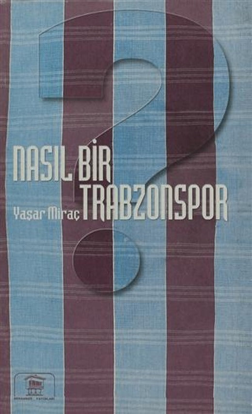Nasıl Bir Trabzonspor | Serander Yayınları (Ciltsiz)