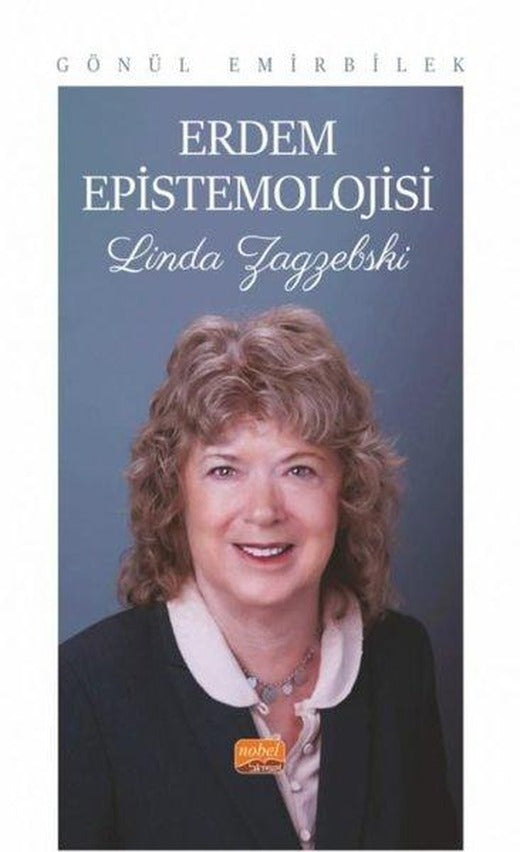 Erdem Epistemolojisi - Linda Zagzebski | Nobel Bilimsel Eserler (İnce Kapak)