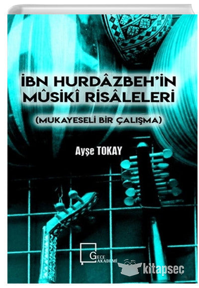 İbn Hurdazbehin Musiki Risaleleri - Ayşe Tokay kitap kapağı