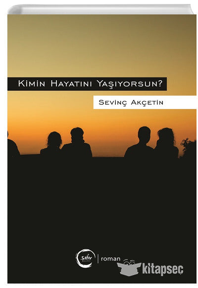Kimin Hayatını Yaşıyorsun - Sevinç Akçetin kitap kapağı